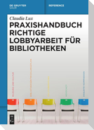 Praxishandbuch Richtige Lobbyarbeit für Bibliotheken