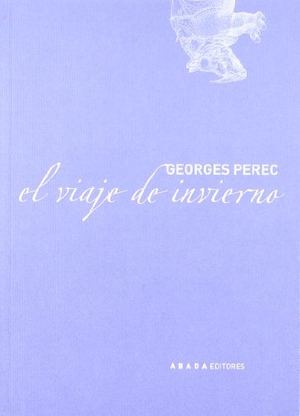 Perec, Georges. El viaje de invierno. , 2004.