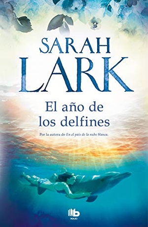 Lark, Sarah. El año de los delfines. B de Bolsillo (Ediciones B), 2020.