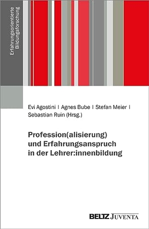 Agostini, Evi / Agnes Bube et al (Hrsg.). Profession(alisierung) und Erfahrungsanspruch in der Lehrer:innenbildung. Juventa Verlag GmbH, 2023.
