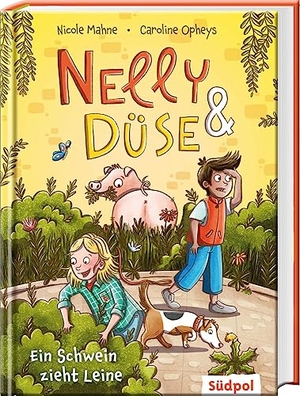 Mahne, Nicole / Caroline Opheys. Nelly & Düse - Ein Schwein zieht Leine - Lesespaß mit Nelly und ihrem Hund Düse - lustig-buntes Kinderbuch für Mädchen und Jungen von 6 - 9 Jahren. Südpol Verlag GmbH, 2023.