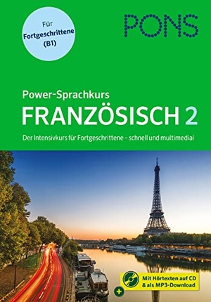 PONS Power-Sprachkurs Französisch 2 - Der Intensivkurs für Fortgeschrittene - schnell und multimedial. Pons Langenscheidt GmbH, 2022.