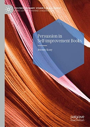Koay, Jeremy. Persuasion in Self-improvement Books. Springer International Publishing, 2019.