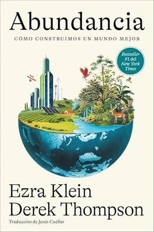 Klein, Ezra / Derek Thompson. Abundancia - Cómo Construimos Un Mundo Mejor Abundance (Spanish Edition). HarperCollins, 2026.