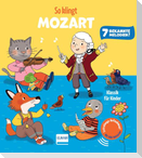 So klingt Mozart - Klassik für Kinder