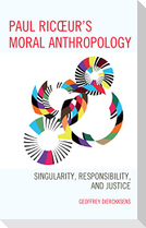 Paul Ricoeur's Moral Anthropology