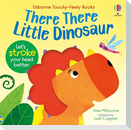 There There Little Dinosaur