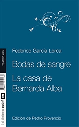 García Lorca, Federico / Pedro Provencio. Bodas de sangre ; La casa de Bernarda Alba. Editorial Edaf, S.L., 2013.