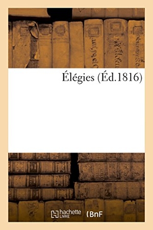 Delaunay. Élégies. Hachette Livre - BNF, 2017.