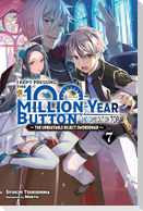 I Kept Pressing the 100-Million-Year Button and Came Out on Top, Vol. 7 (Light Novel)