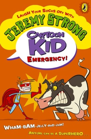 Strong, Jeremy. Cartoon Kid - Emergency!. Del Rey, 2012.