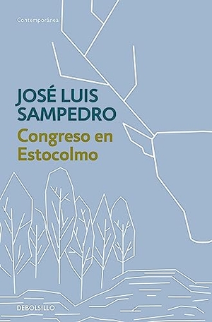Sampedro, José Luis. Congreso en Estocolmo. Debolsillo, 2004.