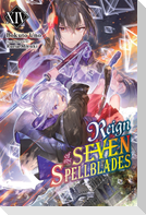 Reign of the Seven Spellblades, Vol. 14 (Light Novel)