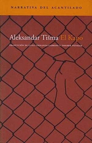 Tisma, Aleksandar. El kapo. Acantilado, 2004.