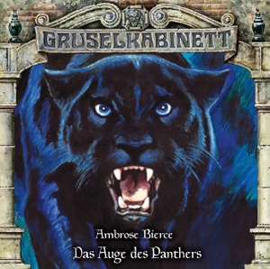 Bierce, Ambrose. Gruselkabinett - Folge 157 - Das Auge des Panthers. Hörspiel.. Lübbe Audio, 2020.