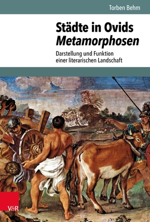 Behm, Torben. Städte in Ovids Metamorphosen - Darstellung und Funktion einer literarischen Landschaft. Vandenhoeck + Ruprecht, 2022.