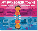 My Two Border Towns