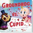 Groundhog vs. Cupid