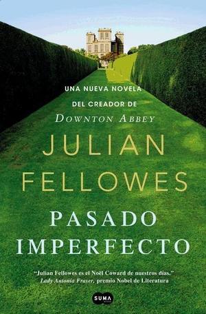 Fellowes, Julian. Pasado imperfecto. Suma, 2012.