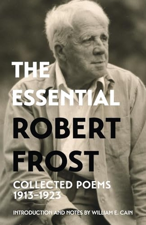Frost, Robert. The Essential Robert Frost - Collected Poems 1913-1923 (Warbler Classics Annotated Edition). Warbler Press, 2025.