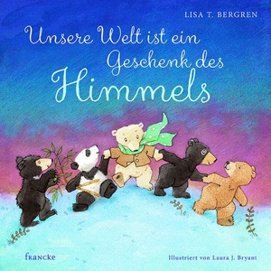 Bergren, Lisa T.. Unsere Welt ist ein Geschenk des Himmels. Francke-Buch GmbH, 2016.