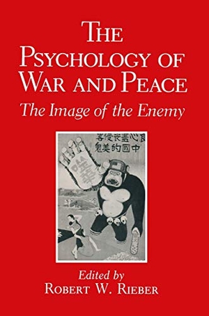 Houten, Fred van (Hrsg.). The Psychology of War and Peace - The Image of the Enemy. Springer US, 2013.