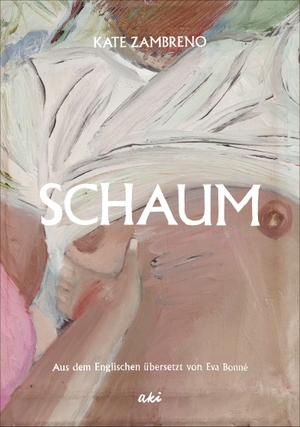 Zambreno, Kate. Schaum. AKI Verlag, 2026.