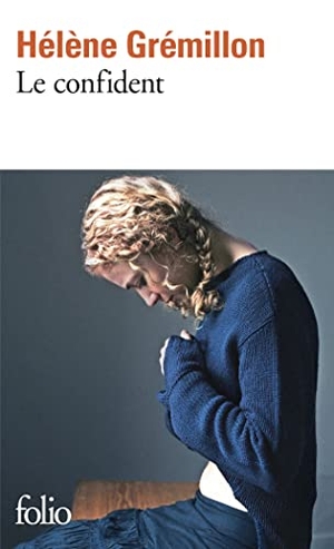 Grémillon, Hélène. Le Confident. Gallimard, 2012.