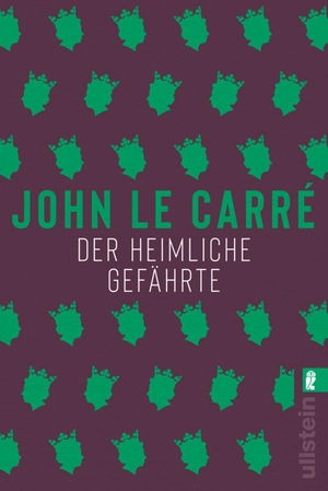 le Carré, John. Der heimliche Gefährte - Roman. Ullstein Taschenbuchvlg., 2019.