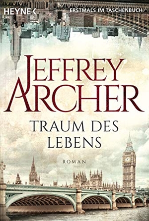 Archer, Jeffrey. Traum des Lebens - Roman. Heyne Taschenbuch, 2020.