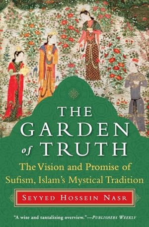 Nasr, Seyyed Hossein. The Garden of Truth - The Vision and Promise of Sufism, Islam's Mystical Tradition. HarperOne, 2008.