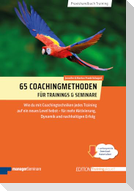65 Coachingmethoden für Trainings und Seminare