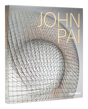 Yau, John. John Pai - Liquid Steel. Rizzoli International Publications, 2023.
