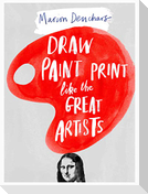 Draw Paint Print like the Great Artists