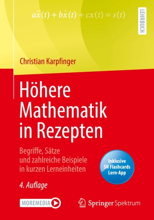 Karpfinger, Christian. Höhere Mathematik in Rezepten - Begriffe, Sätze und zahlreiche Beispiele in kurzen Lerneinheiten. Springer Berlin Heidelberg, 2022.