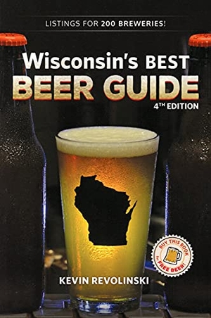 Revolinski, Kevin. Wisconsin's Best Beer Guide, 4th Edition. THUNDER BAY PR, 2018.
