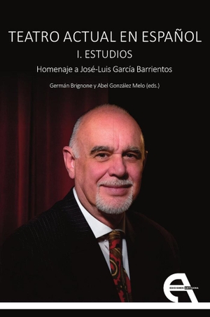 González Melo, Abel / Conchita Piña. Teatro actual en español I : estudios : homenaje a José-Luis García Barrientos. Ediciones Antígona, S.L., 2021.