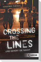 Crossing the Lines - Uns gehört die Nacht
