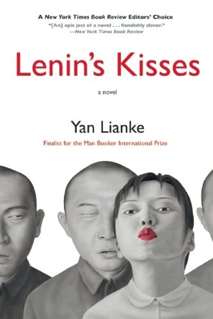 Lianke, Yan. Lenin's Kisses. Grove Atlantic, 2013.