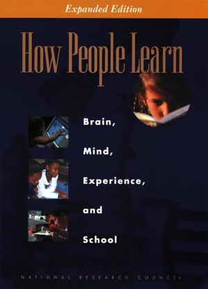 Board on Behavioral, Cognitive / Committee on Developments in the Science of Learning with additional material from the Committee on et al. How People Learn - Brain, Mind, Experience, and School: Expanded Edition. National Academies Press, 2000.