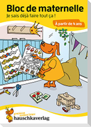 Bloc de maternelle - Je sais déjà faire tout ça ! À partir de 4 ans, A5-Bloc