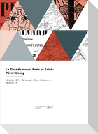 La Grande revue. Paris et Saint-Pétersbourg
