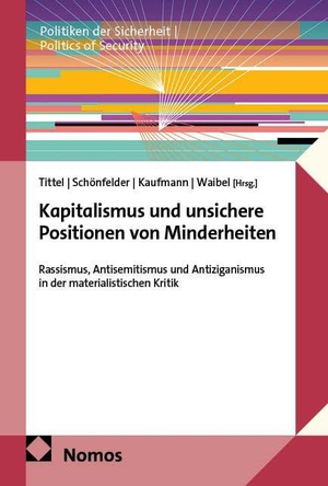 Tittel, Laura Soréna / Anna-Sophie Schönfelder et al (Hrsg.). Kapitalismus und unsichere Positionen von Minderheiten - Rassismus, Antisemitismus und Antiziganismus in der materialistischen Kritik. Nomos Verlags GmbH, 2026.