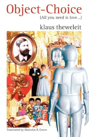 Theweleit, Klaus. Object Choice: All You Need is Love. Verso, 1994.