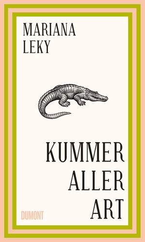 Leky, Mariana. Kummer aller Art. DuMont Buchverlag GmbH, 2022.