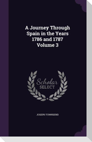 A Journey Through Spain in the Years 1786 and 1787 Volume 3