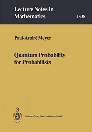 Meyer, Paul A.. Quantum Probability for Probabilists. Springer Berlin Heidelberg, 1995.