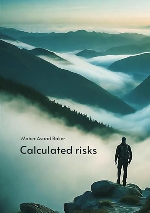 Baker, Maher Asaad. Calculated risks. tredition, 2023.