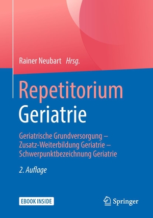 Neubart, Rainer (Hrsg.). Repetitorium Geriatrie - Geriatrische Grundversorgung - Zusatz-Weiterbildung Geriatrie - Schwerpunktbezeichnung Geriatrie. Springer-Verlag GmbH, 2018.