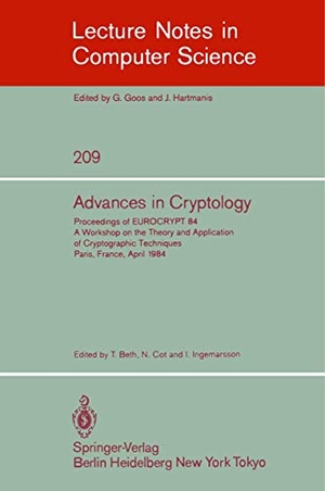Beth, Thomas / Ingemar Ingemarsson et al (Hrsg.). Advances in Cryptology - Proceedings of EUROCRYPT 84. A Workshop on the Theory and Application of Cryptographic Techniques - Paris, France, April 9-11, 1984. Springer Berlin Heidelberg, 1985.